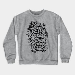 Been to the Upside Down and Back Crewneck Sweatshirt